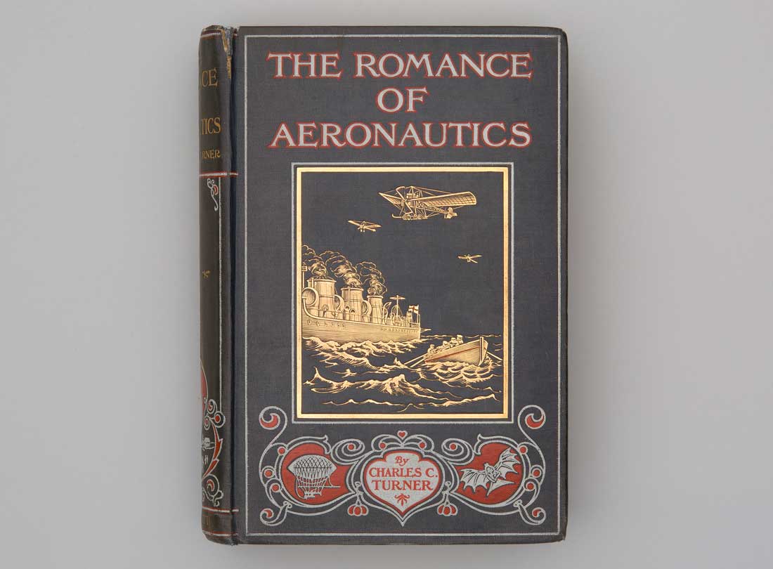 The Romance of Aeronautics: An Interesting Account of the Growth & Achievements of All Kinds of Aerial Craft  1912 By Charles Cyril Turner