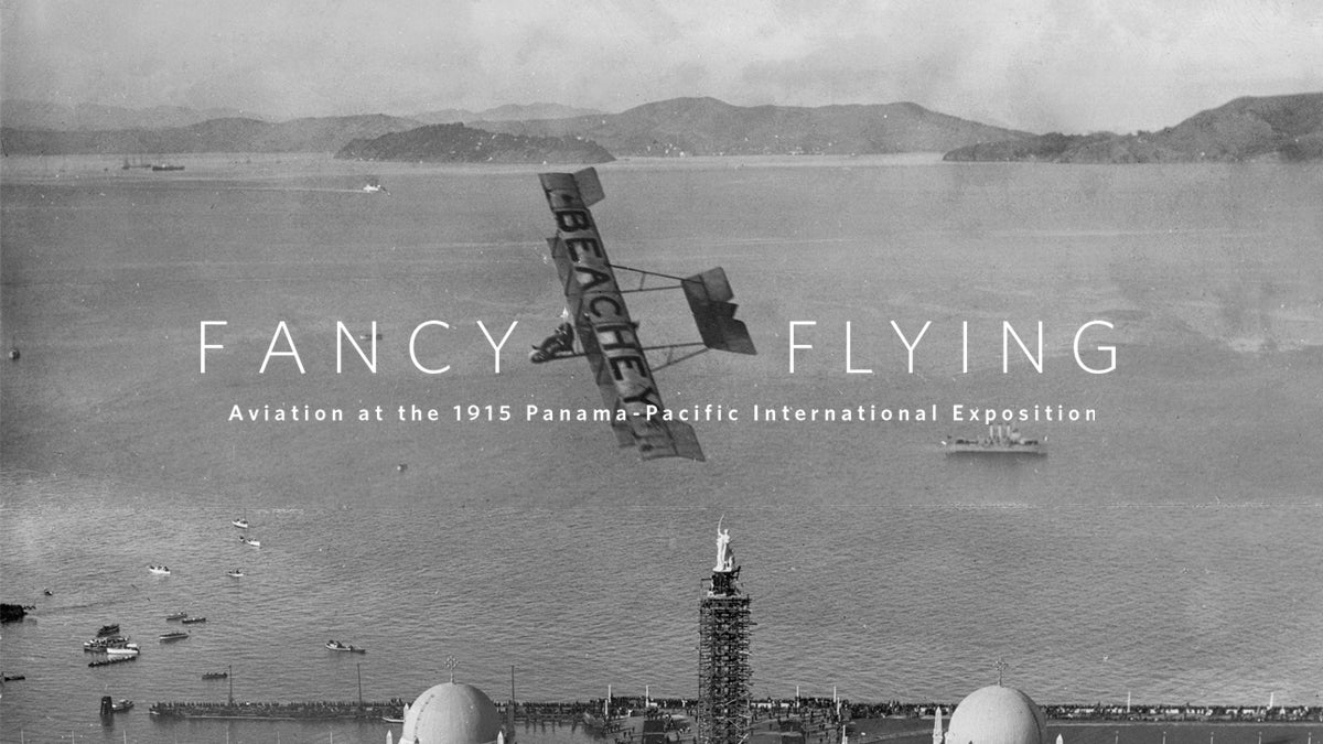 Fancy Flying: Aviation at the 1915 Panama-Pacific International Exposition