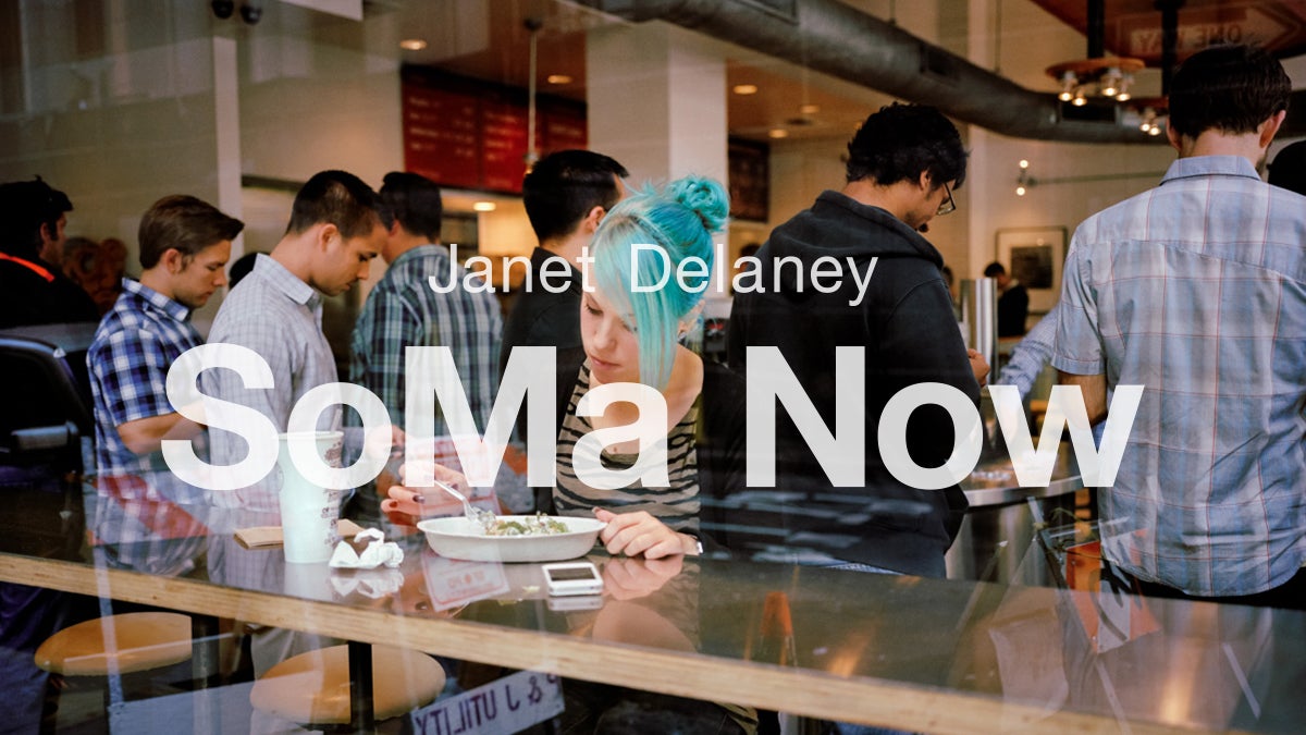 Janet Delaney: SoMa Now