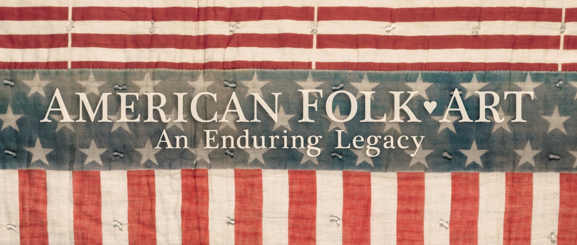 American Folk Art: An Enduring Legacy