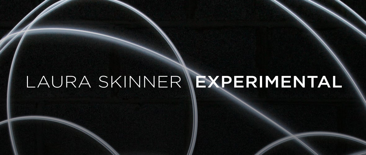 Laura Skinner: Experimental