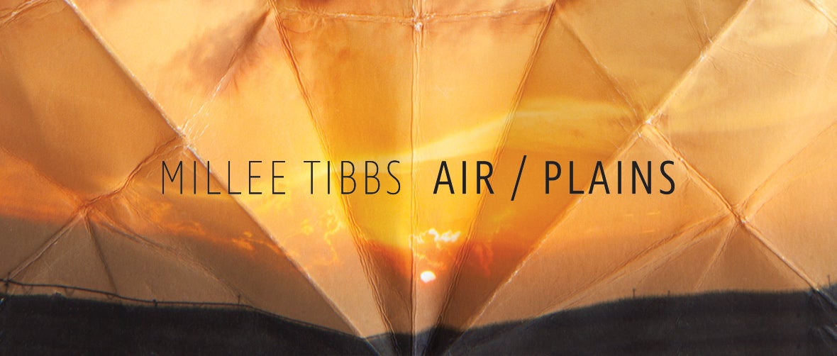 Millee Tibbs: Air / Plains