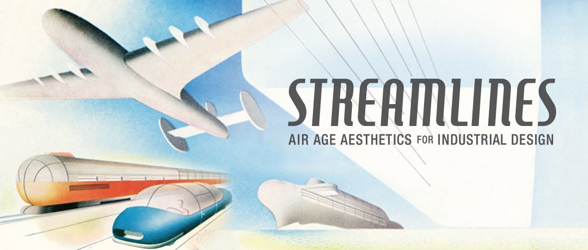 Streamlines: Air Age Aesthetics for Industrial Design