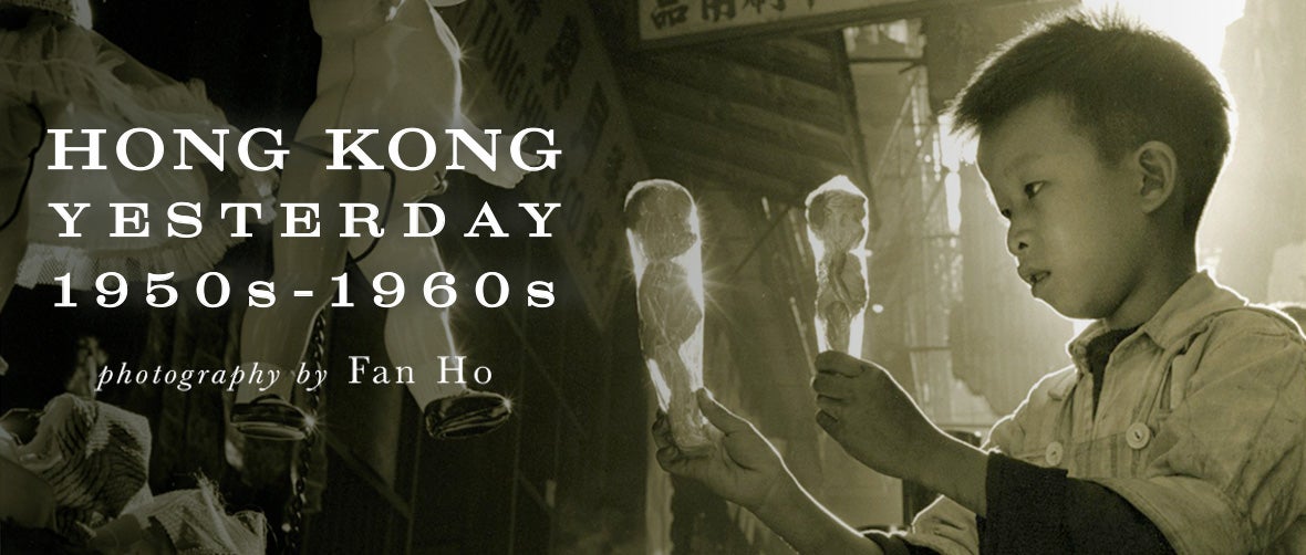 Fan Ho: Hong Kong Yesterday 1950s–1960s