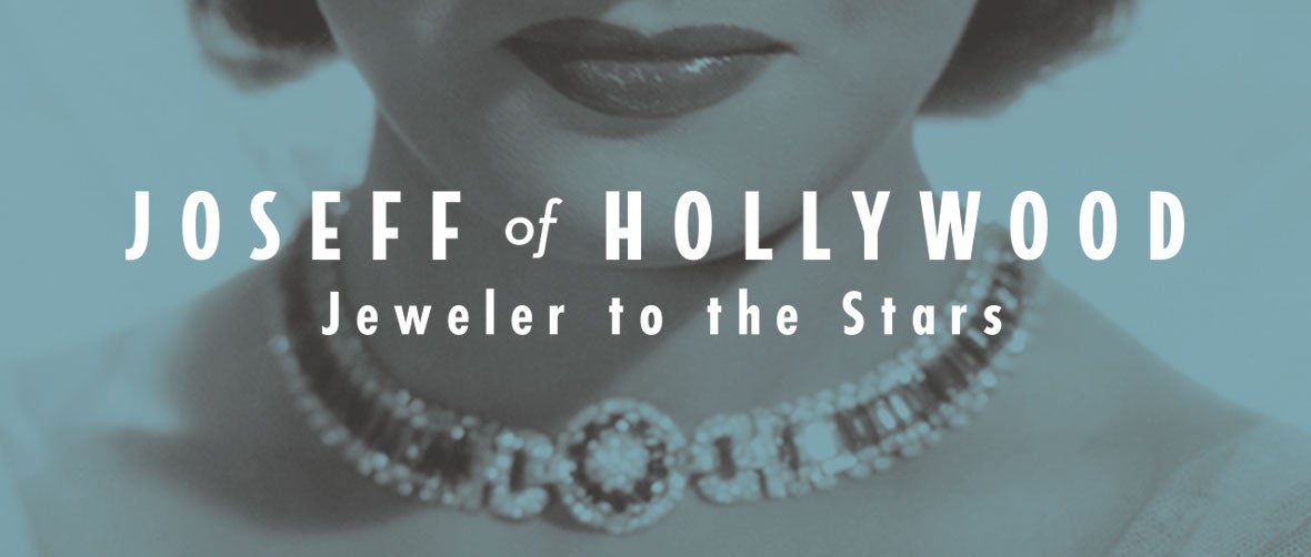 Joseff of Hollywood: Jeweler to the Stars
