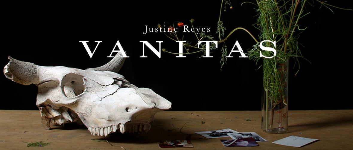 Justine Reyes: Vanitas