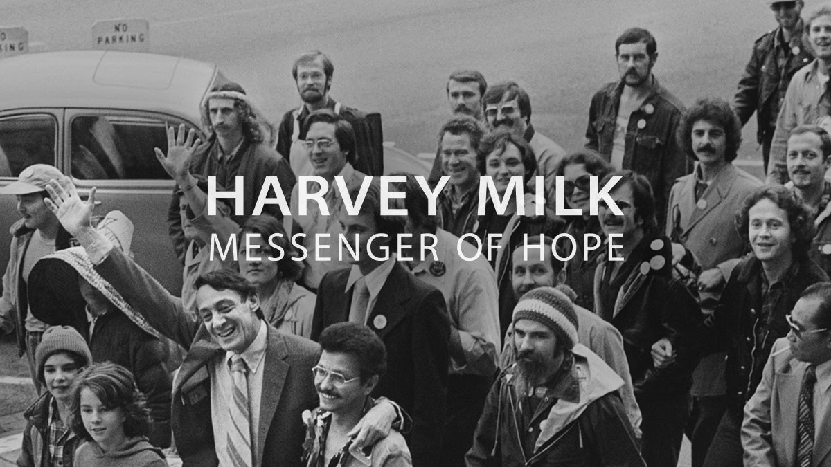 Harvey Milk: Messenger of Hope