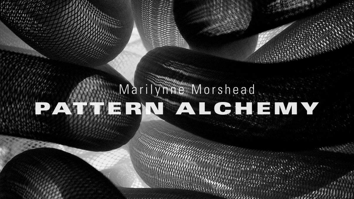 Marilynne Morshead: Pattern Alchemy