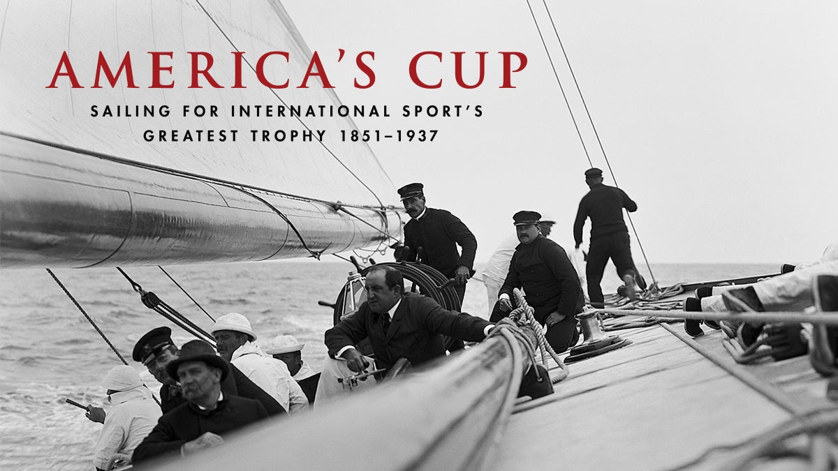  America’s Cup: Sailing for International Sport’s Greatest Trophy 1851–1937