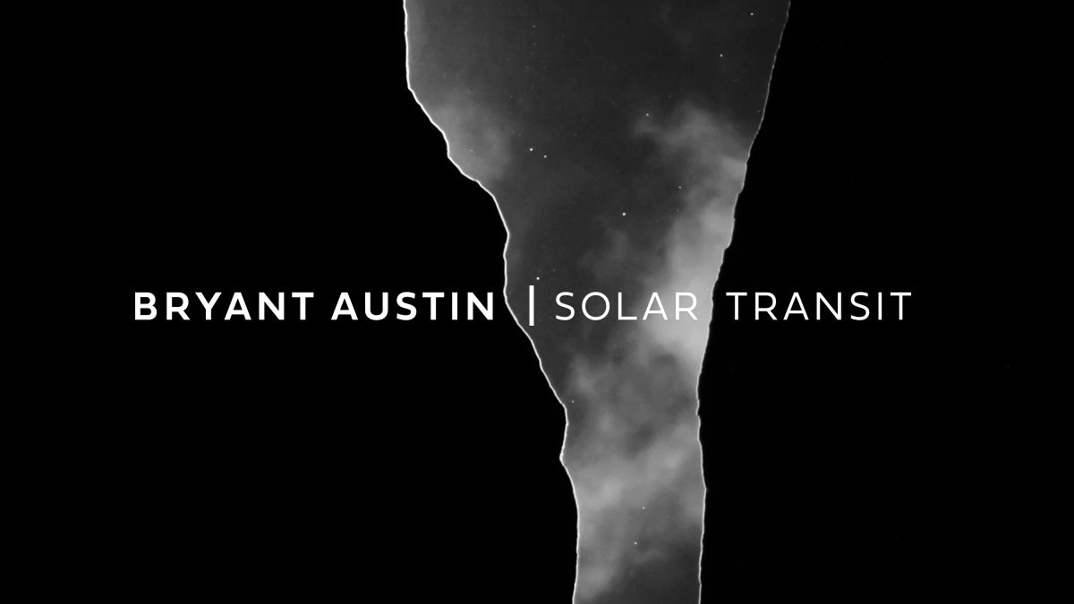 Bryant Austin: Solar Transit