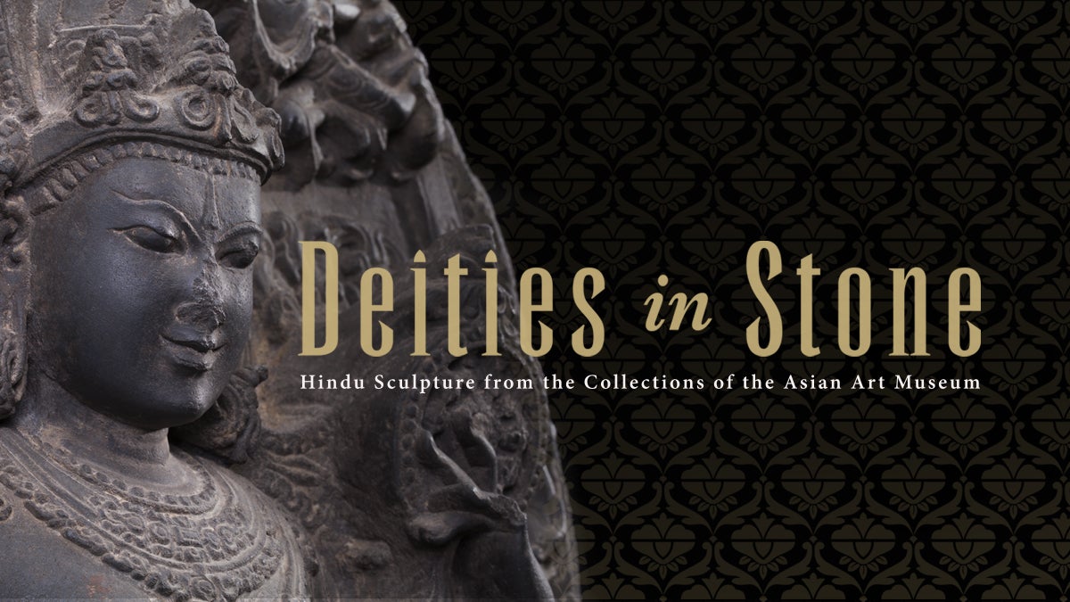 Deities in Stone: Hindu Sculpture from the Collections of the Asian Art Museum