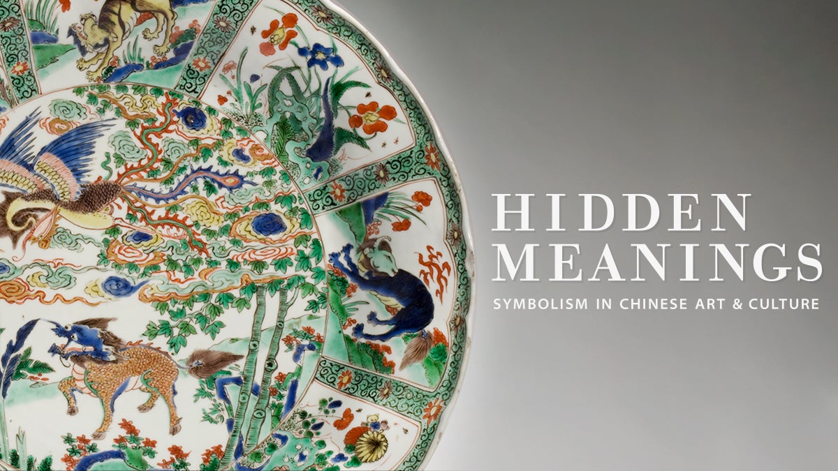 Hidden Meanings: Symbolism in Chinese Art from the collections of the Asian Art Museum of San Francisco Chong-Moon Lee Center for Asian Art and Culture