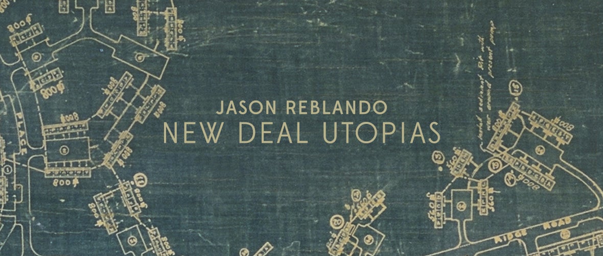 Jason Reblando: New Deal Utopias