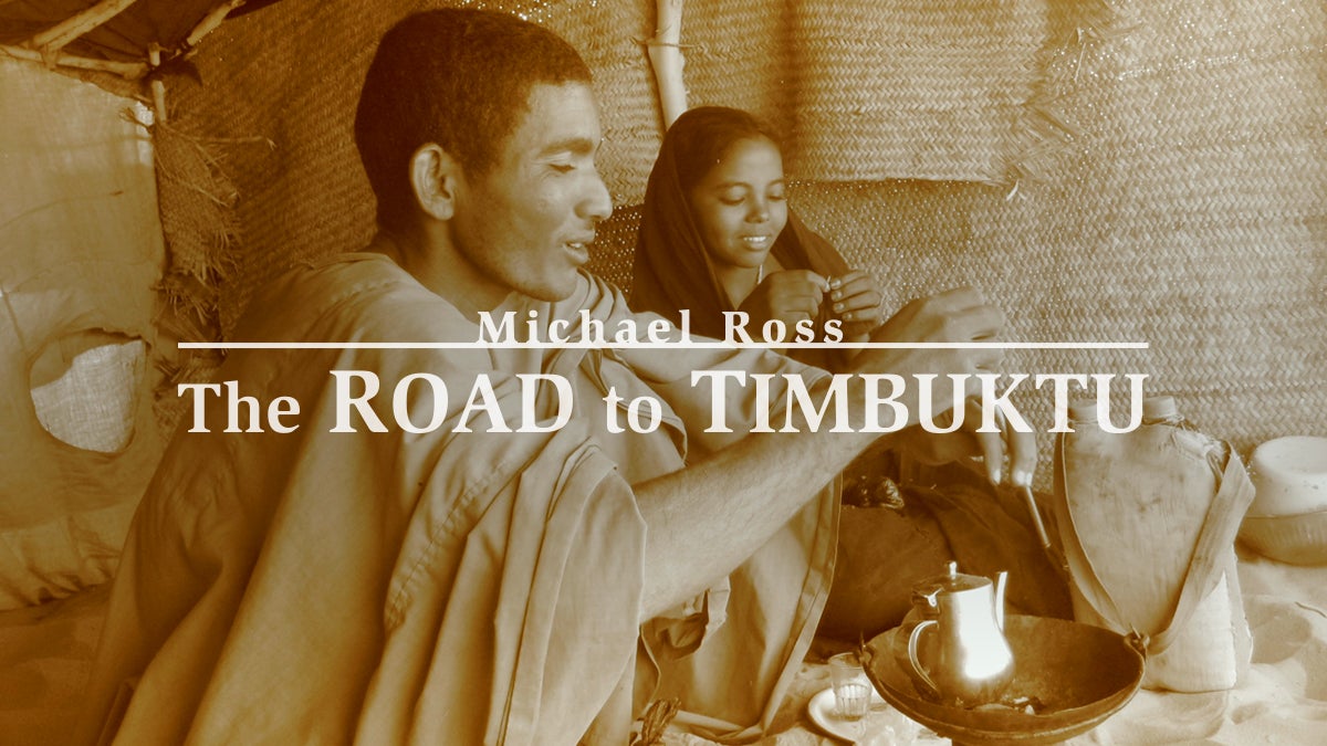 Michael Ross: The Road to Timbuktu