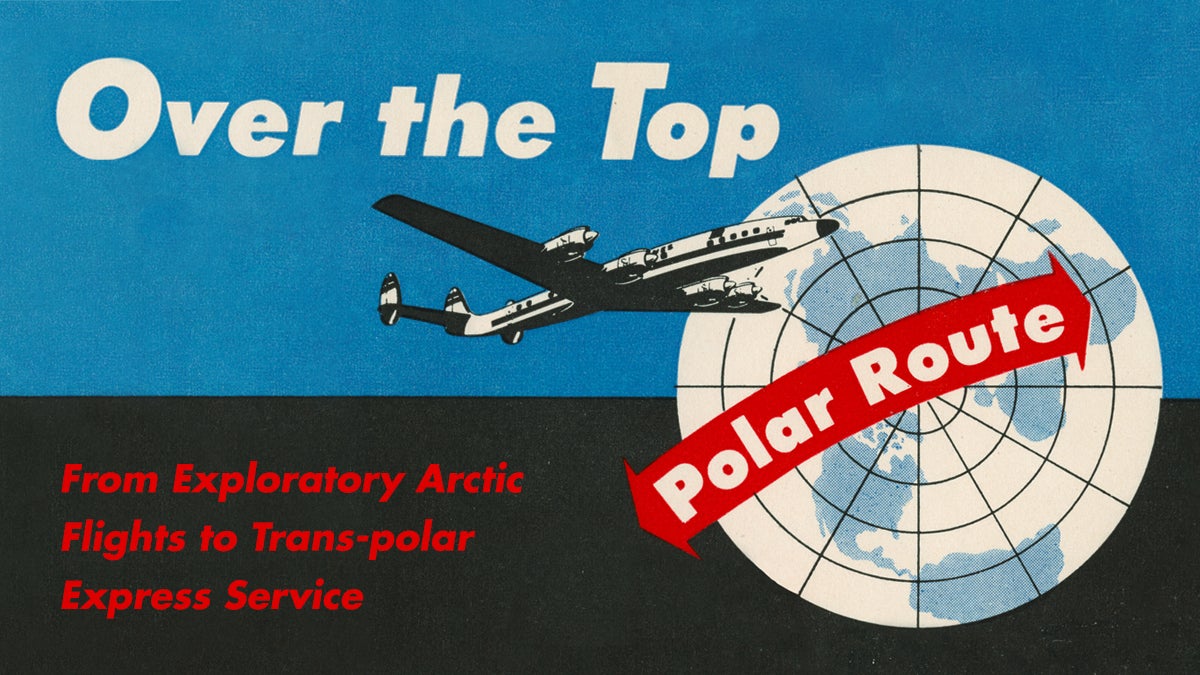 Over the Top: From Exploratory Arctic Flights to Trans-polar Express Service