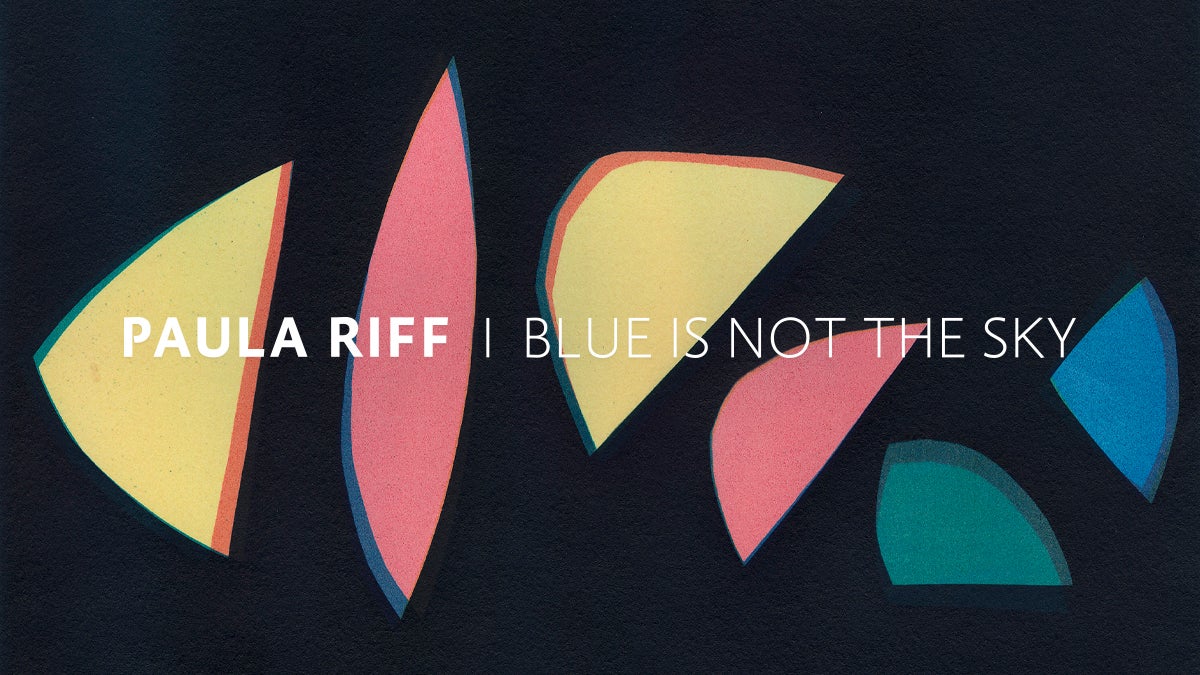 Paula Riff: Blue Is Not The Sky