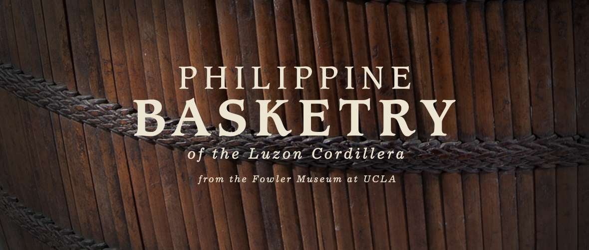 Philippine Basketry of the Luzon Cordillera from the Fowler Museum at UCLA