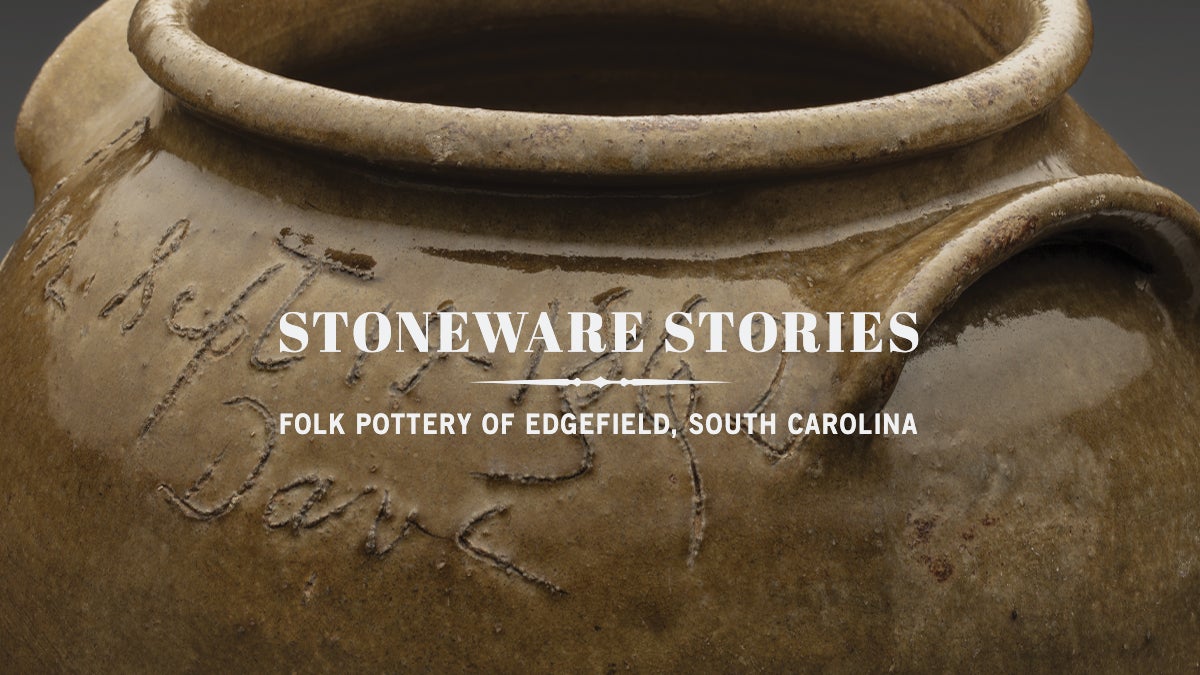 Stoneware Stories Folk Pottery of Edgefield, South Carolina 