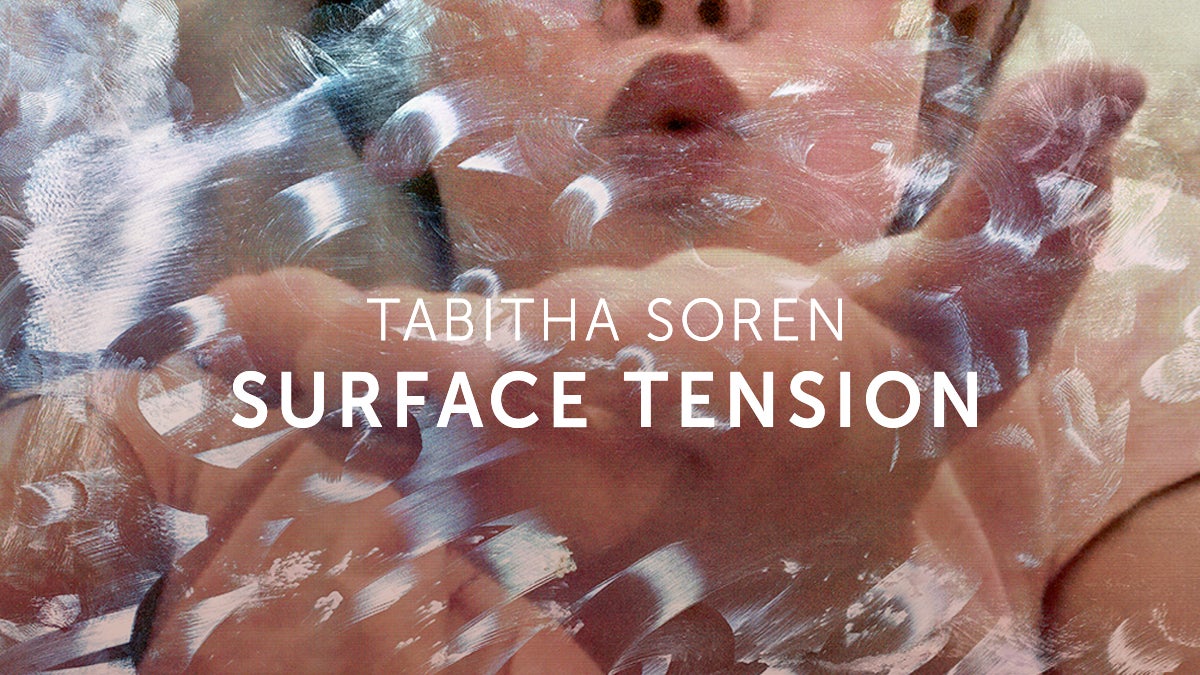Tabitha Soren | Surface Tension