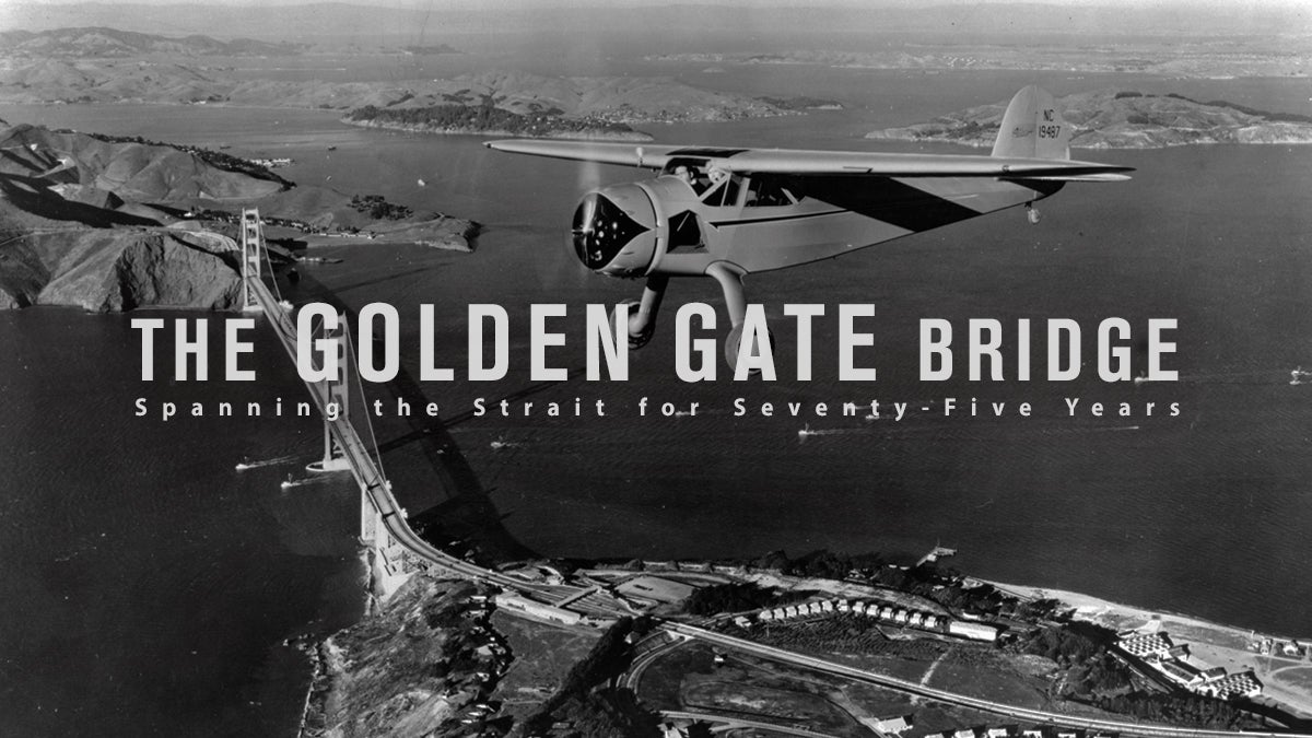 The Golden Gate Bridge: Spanning the Strait for Seventy-Five Years