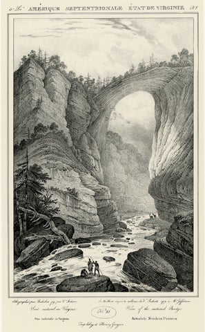  “View of the Natural Bridge” Picturesque Itinerary of the Hudson River and the Peripheral Parts of North America (1828¬–29) Jacques-Gérard Milbert (1776¬–1840) published in the United States by Gregg Press, Ridgewood, New Jersey (1968) R2019.0308.004