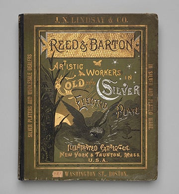 Reed & Barton Illustrated Catalogue  1885 Reed & Barton New York and Taunton, Massachusetts Courtesy of Ian Berke L2019.1904.011